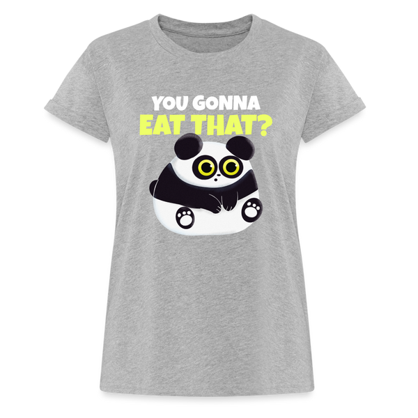You Gonna Eat That Funny Panda Women's Relaxed Fit T-Shirt - heather gray