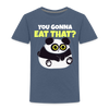 You Gonna Eat That Funny Panda Toddler Premium T-Shirt - heather blue