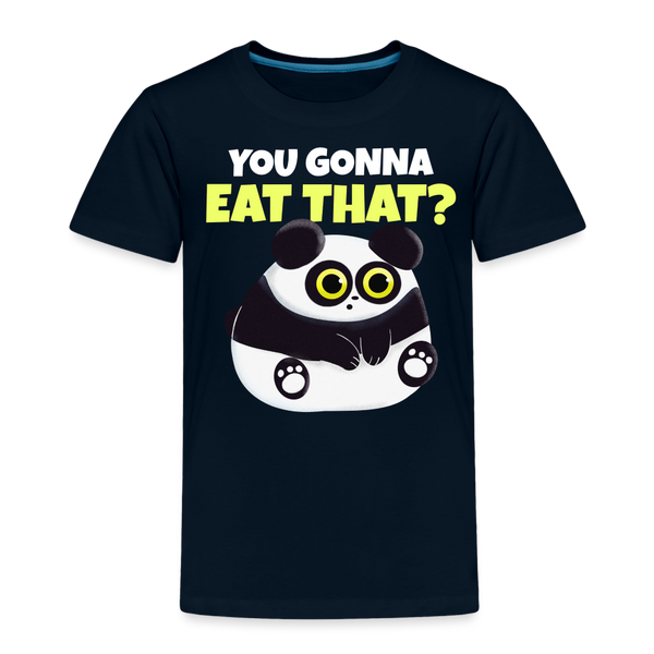 You Gonna Eat That Funny Panda Toddler Premium T-Shirt - deep navy