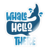 Whale Hello There Whale Pun Sticker - transparent glossy