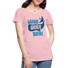 Whale Hello There Whale Pun Women’s Premium T-Shirt - pink