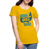 Whale Hello There Whale Pun Women’s Premium T-Shirt - sun yellow
