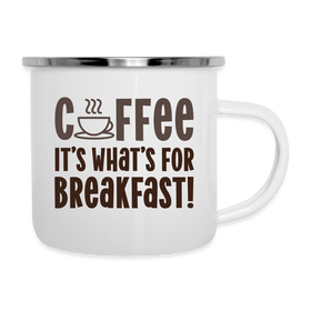 Coffee it's What's for Breakfast! Camper Mug