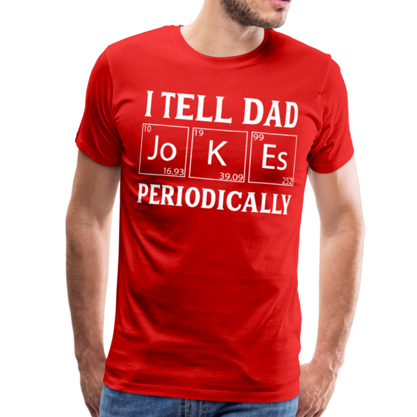 I Tell Dad Jokes Periodically Men's Premium T-Shirt - red