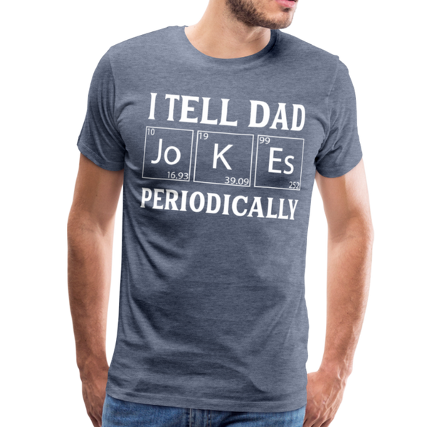 I Tell Dad Jokes Periodically Men's Premium T-Shirt - heather blue