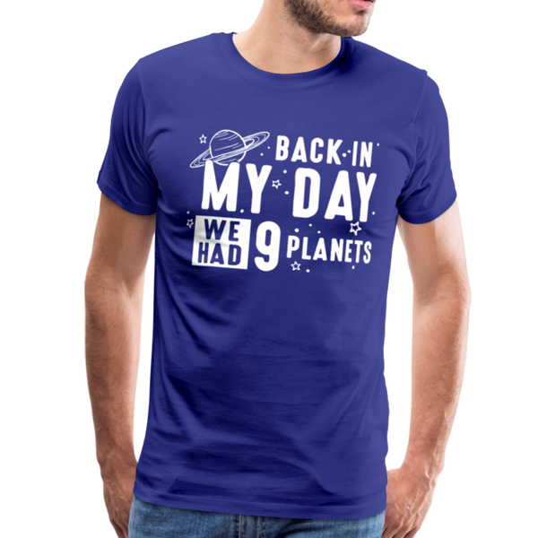Back in my Day we had 9 Planets Men's Premium T-Shirt - royal blue