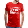 Back in my Day we had 9 Planets Men's Premium T-Shirt - red