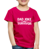Dad Joke Survivor Toddler Premium T-Shirt - dark pink