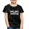 Dad Joke Survivor Toddler Premium T-Shirt