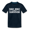 Dad Joke Survivor Toddler Premium T-Shirt - deep navy