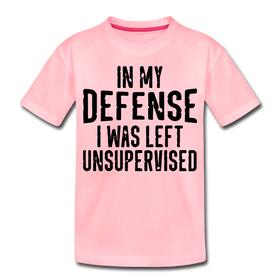 In my Defense I was Left Unsupervised Toddler Premium T-Shirt