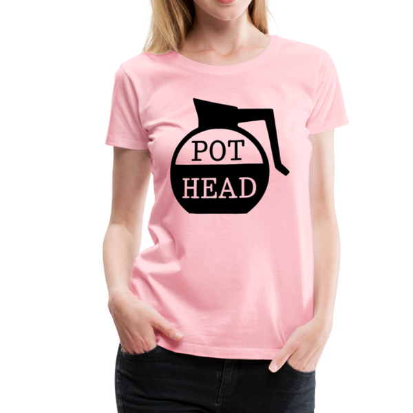 Pot Head Funny Coffee Women’s Premium T-Shirt - pink