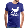 Guess What Chicken Butt Men's Premium T-Shirt - royal blue