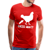 Guess What Chicken Butt Men's Premium T-Shirt - red