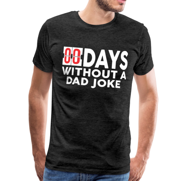 00 Days Without a Dad Joke Men's Premium T-Shirt - charcoal gray
