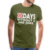 00 Days Without a Dad Joke Men's Premium T-Shirt - olive green
