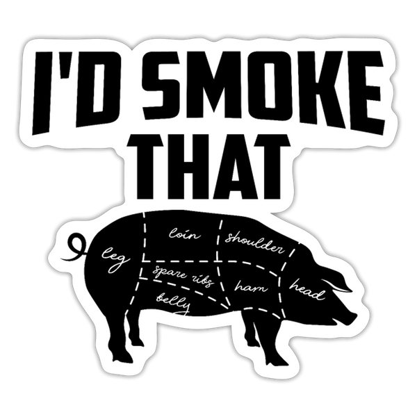 I'd Smoke That BBQ Pig Sticker - white matte