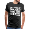 I Keep all my Dad Jokes in a Dad-A-Base Men's Premium T-Shirt