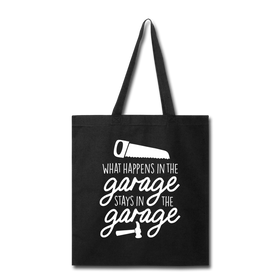 What Happens in the Garage Stays in the Garage Tote Bag