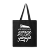 What Happens in the Garage Stays in the Garage Tote Bag