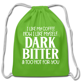 I Like My Coffee How I Like Myself Dark, Bitter and Too Hot For You Cotton Drawstring Bag