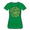 Hocus Pocus I Need Coffee to Focus Women’s Premium T-Shirt - kelly green