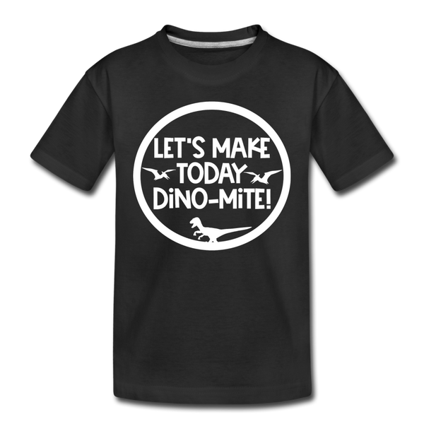 Let's Make Today Dino-Mite! Dinosaur Kids' Premium T-Shirt - black