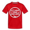Let's Make Today Dino-Mite! Dinosaur Kids' Premium T-Shirt