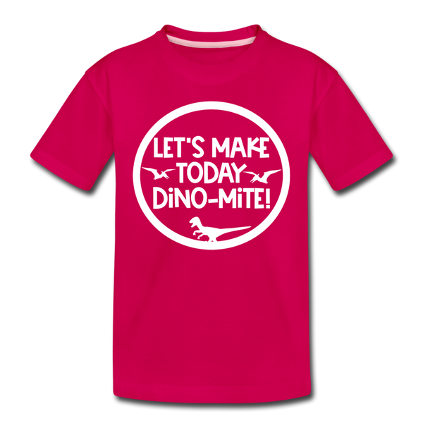 Let's Make Today Dino-Mite! Dinosaur Kids' Premium T-Shirt - dark pink