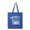 This is Not a Drill Tote Bag - royal blue