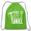 This is Not a Drill Cotton Drawstring Bag - clover