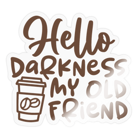 Hello Darkness Funny Coffee Sticker
