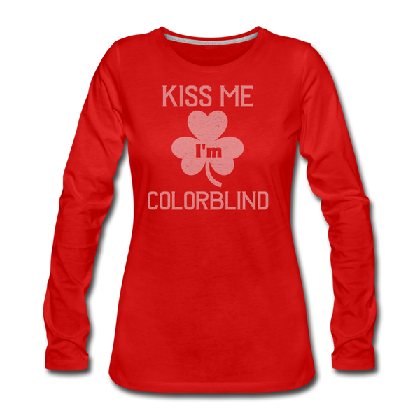 Kiss Me I'm Colorblind Women's Premium Long Sleeve T-Shirt - red