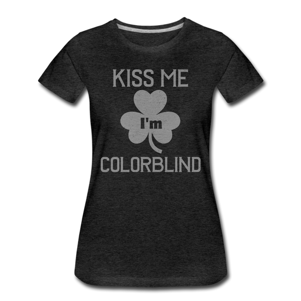 Kiss Me I'm Colorblind Women’s Premium T-Shirt - charcoal grey
