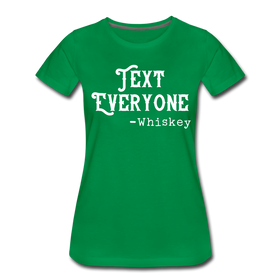 Funny Text Everyone -Whiskey Women’s Premium T-Shirt