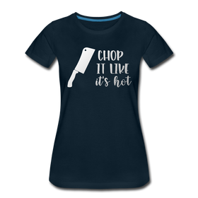 Chop it Like It's Hot Women’s Premium T-Shirt