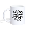 Nacho Average Coffee/Tea Mug
