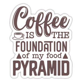 Coffee Is The Foundation Of My Food Pyramid Sticker