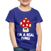 I'm a Real Fungi Pun Toddler Premium T-Shirt - royal blue