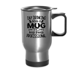 Day Drinking From A Mug To Keep Things Professional Travel Mug
