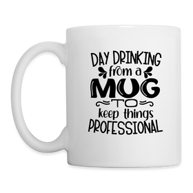 Day Drinking From A Mug To Keep Things Professional Coffee/Tea Mug