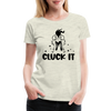 Cluck it Funny Chicken Women’s Premium T-Shirt - heather oatmeal