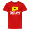 Thats what cheese said Kids' Premium T-Shirt - red