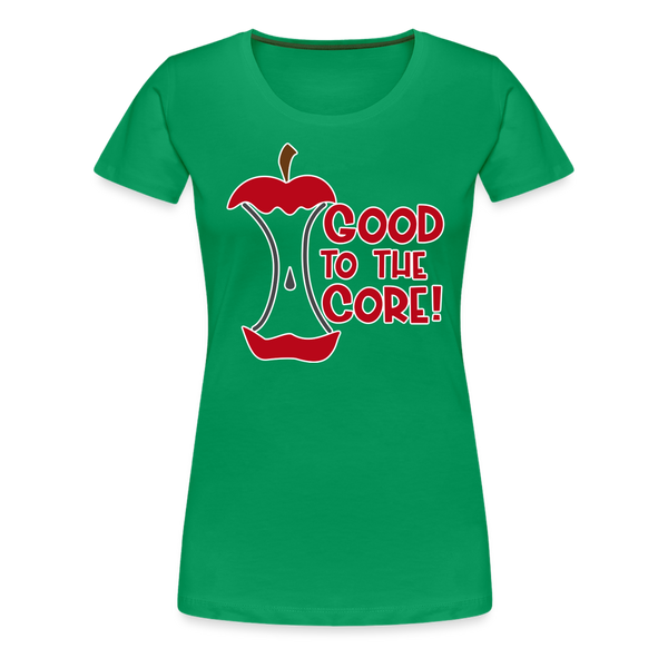 Good to the Core Women’s Premium T-Shirt - kelly green
