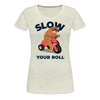 Slow Your Roll Funny Sloth Women’s Premium T-Shirt