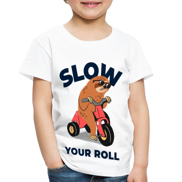 Slow Your Roll Funny Sloth Toddler Premium T-Shirt - white