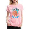 Funny Hippo I'm Calm Until I'm Not Women’s Premium T-Shirt - pink