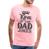 King of the Dad Jokes Men's Premium T-Shirt - pink