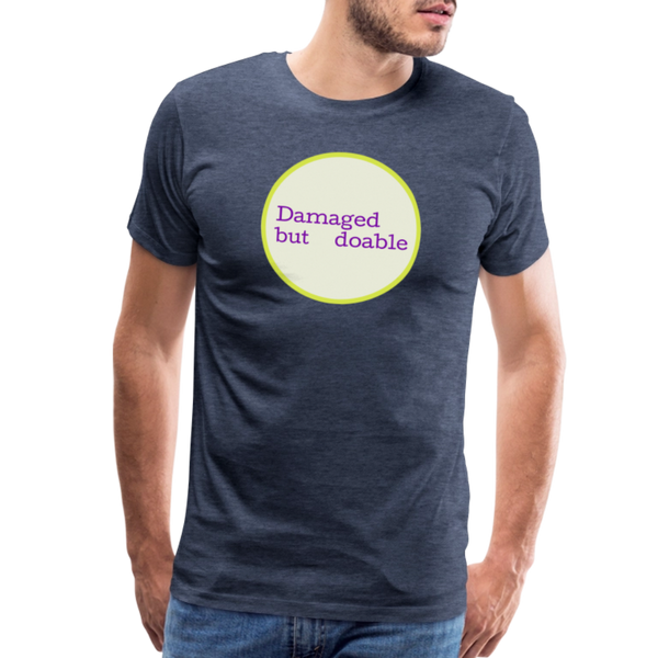Damaged but Doable Men's Premium T-Shirt - heather blue