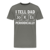 I Tell Dad Jokes Periodically Men's Premium T-Shirt - asphalt gray